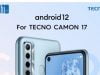 Camon 17 Android 12 Update