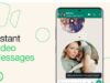 WhatsApp rolls out Instant Video messages feature